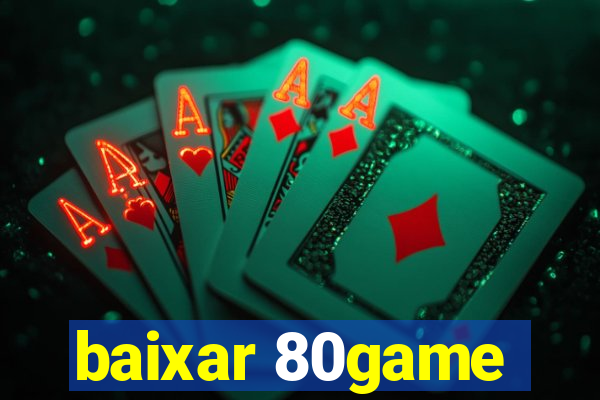 baixar 80game